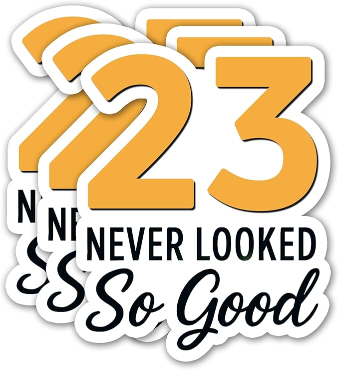 (3PCS) 23 Never Looked So Good Sticker – Happy 23 th Birthday, Waterproof Vinyl Decals for Party Decor, Scrapbooking, Water Bottles, Tumblers, Laptops, Size 3" x 2.5 "