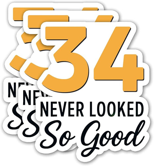 (3PCS) 34 Never Looked So Good Sticker – Happy 34 th Birthday, Waterproof Vinyl Decals for Party Decor, Scrapbooking, Water Bottles, Laptops, Size 3" x 2.5"
