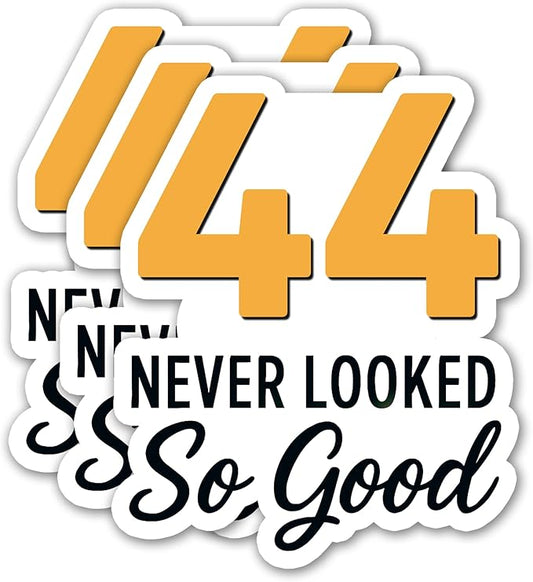 (3PCS) 44 Never Looked So Good Sticker – Happy 44 th Birthday, Waterproof Vinyl Decals for Party Decor, Scrapbooking, Water Bottles, Laptops, Size 3" x 2.5"