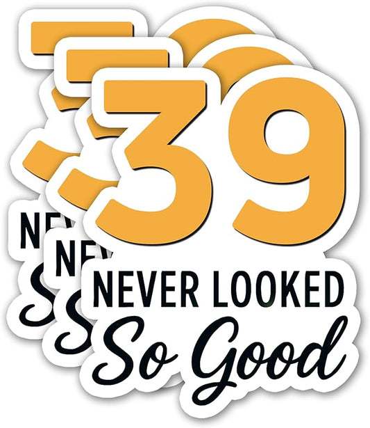 (3PCS) 39 Never Looked So Good Sticker – Happy 39 th Birthday, Waterproof Vinyl Decals for Party Decor, Scrapbooking, Water Bottles, Laptops, Size 3" x 2.5"