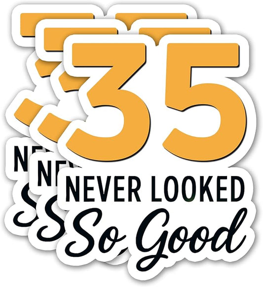 (3PCS) 35 Never Looked So Good Sticker – Happy 20th Birthday, Waterproof Vinyl Decals for Party Decor, Scrapbooking, Water Bottles, Laptops, Size 3" x 2.5"