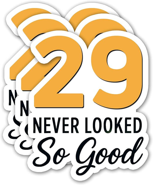 (3PCS) 29 Never Looked So Good Sticker – Happy 29 th Birthday, Waterproof Vinyl Decals for Party Decor, Scrapbooking, Water Bottles, Laptops, Size 3" x 2.5"