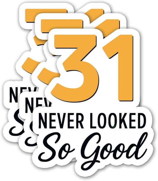 (3PCS) 31 Never Looked So Good Sticker – Happy 31th Birthday, Waterproof Vinyl Decals for Party Decor, Scrapbooking, Water Bottles, Laptops, Size 3" x 2.5"