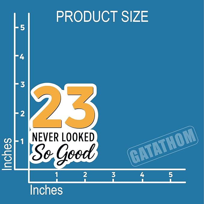 (3PCS) 23 Never Looked So Good Sticker – Happy 23 th Birthday, Waterproof Vinyl Decals for Party Decor, Scrapbooking, Water Bottles, Tumblers, Laptops, Size 3" x 2.5 "