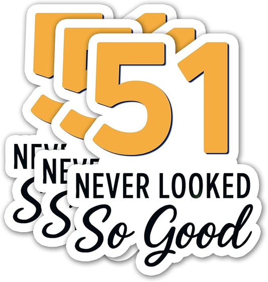 (3PCS) 51 Never Looked So Good Sticker – Happy 51th Birthday, Waterproof Vinyl Decals for Party Decor, Scrapbooking, Water Bottles, Laptops, Size 3" x 2.5"