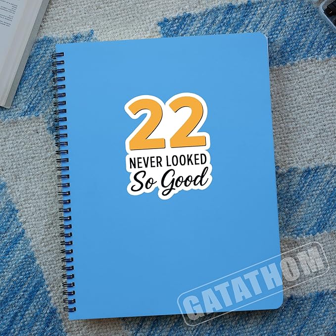 (3PCS) 22 Never Looked So Good Sticker – Happy 22 th Birthday, Waterproof Vinyl Decals for Party Decor, Scrapbooking, Water Bottles, Tumblers, Laptops, Size 3" x 2.5 "